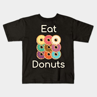 Eat Donuts Kids T-Shirt